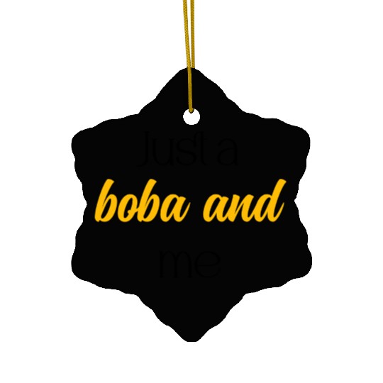 Just A Boba And Me Relaxing Bubble Tea Moment	 Ceramic Ornaments