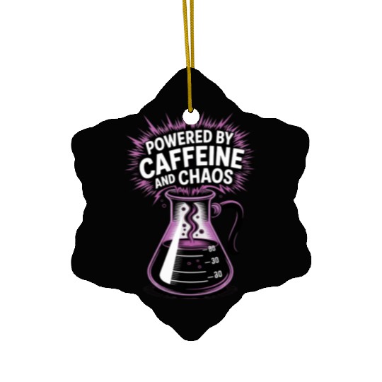 Powered by Caffeine and Chaos Funny Energy Quote Ceramic Ornaments