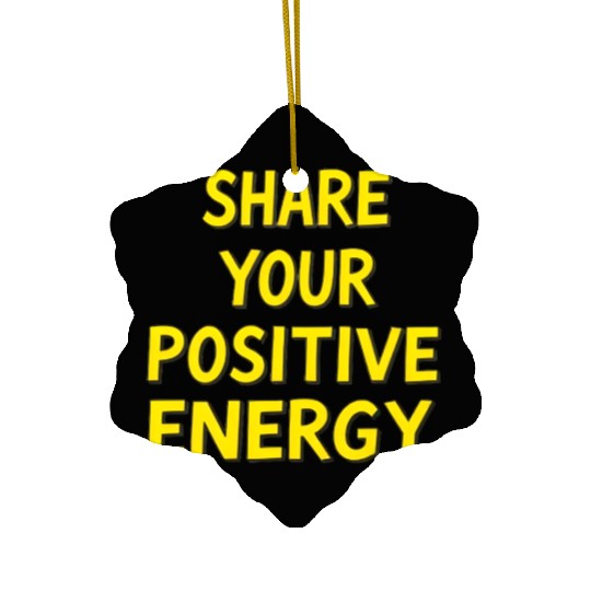 Positive Energy Motivational Quote Design Ceramic Ornaments