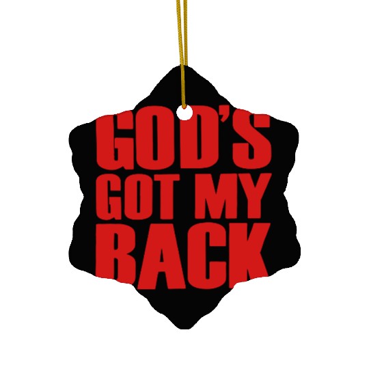 GOD'S GOT MY BACK Ceramic Ornaments