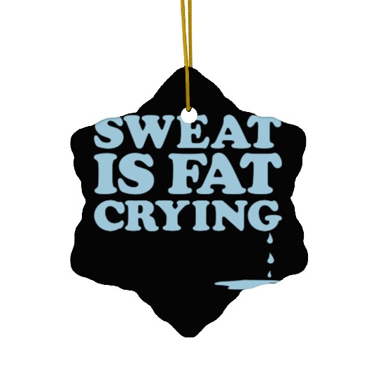 Sweat Is Gym Motivation Ceramic Ornaments
