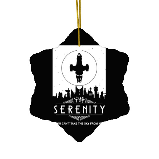 Serenity - You can't take the sky from me Firefly Ceramic Ornaments