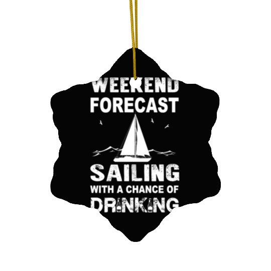 Weekend sailing - With a chance of drinking Ceramic Ornaments