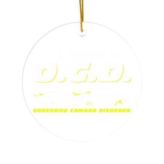 CAMARO - I HAVE O.C.D Ceramic Ornaments