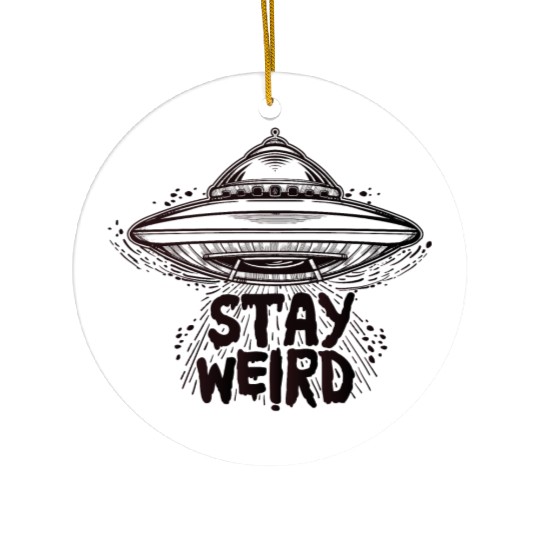 Stay Weird Ceramic Ornaments