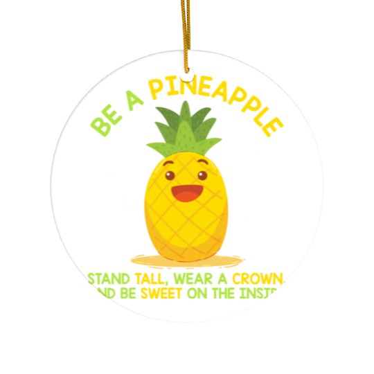 Be Like A Pineapple Ceramic Ornaments