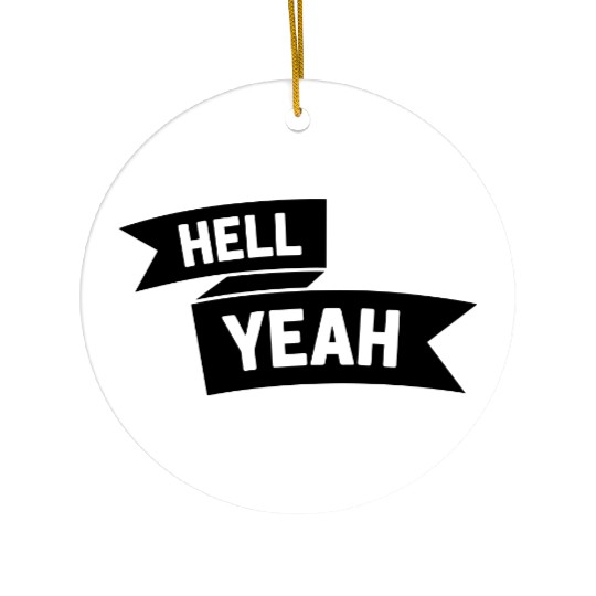 Hell Yeah Banner Ceramic Ornaments