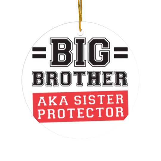 Gift For Big Brother Aka Little Sister Protector T Ceramic Ornaments
