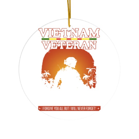 vietnam veteran i m one of those guys that you hat Ceramic Ornaments