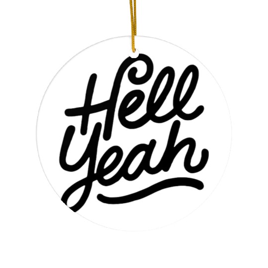 Text: Hell Yeah (black) Ceramic Ornaments