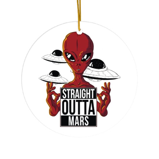 Alien straight outta Mars Ceramic Ornaments