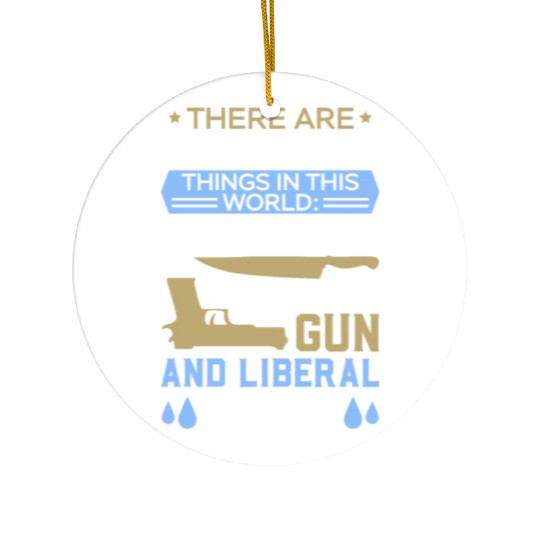 Funny Anti Liberal Ceramic Ornaments,gift,gift idea, gun contr