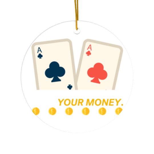 Funny Poker Gambling Card Game Quote Player Ceramic Ornaments