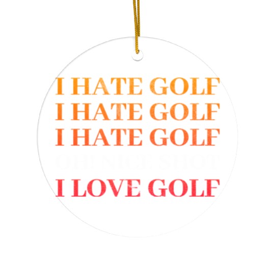 I hate Golf - I love Golf - Golfer Golfing Ceramic Ornaments