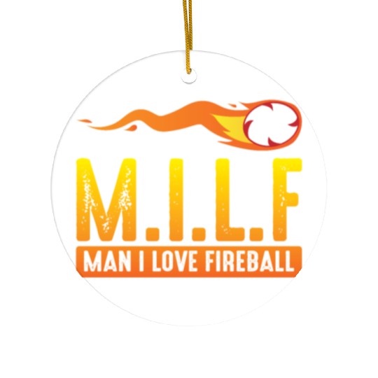 MILF Man I Love Fireball Funny ambiguous Ceramic Ornaments
