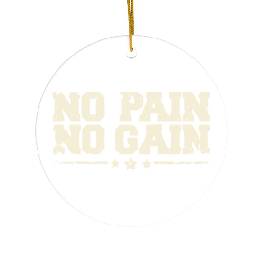No Pain No Gain workout Ceramic Ornaments