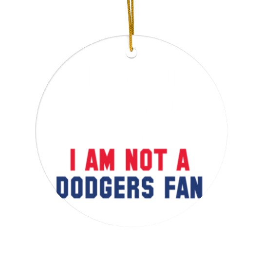 Not A Dodgers Fan Ceramic Ornaments