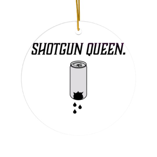 Shotgun Queen Open Brew Comedy Clothing Ceramic Ornaments