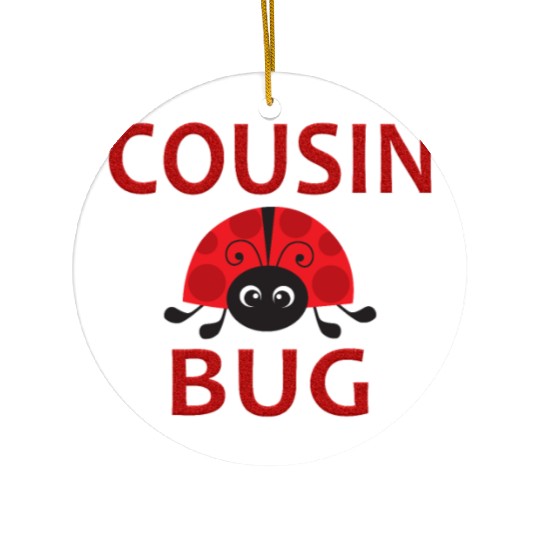 Cousin Bug Funny Ladybug Cousin Ceramic Ornaments