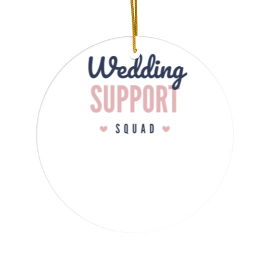 Wedding support squad Ceramic Ornaments