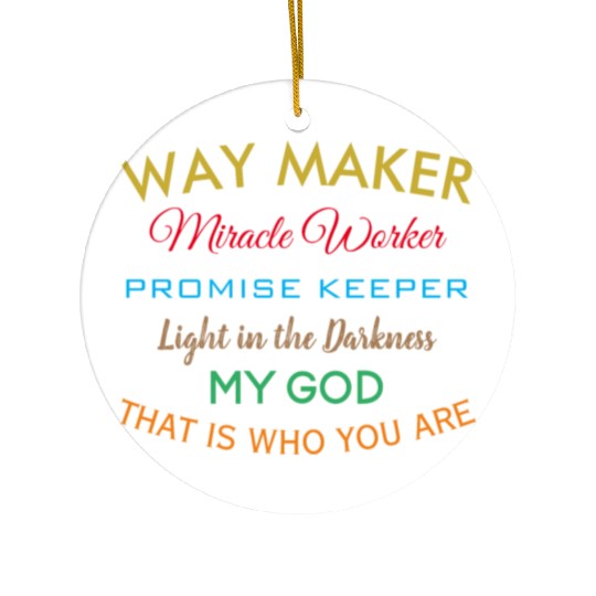 Way Maker miracle worker promise keeper light Ceramic Ornaments