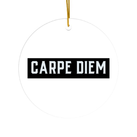 Carpe diem Ceramic Ornaments