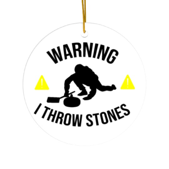 I Throw Stones | Funny Curling Player Gift Ceramic Ornaments