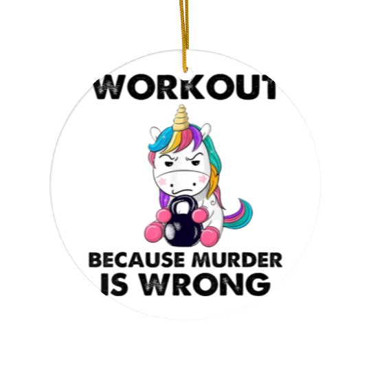 Workout Because Murder Is Wrong Funny Unicorn Gym Ceramic Ornaments