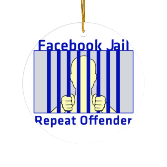 Facebook Jail Repeat offender Ceramic Ornaments
