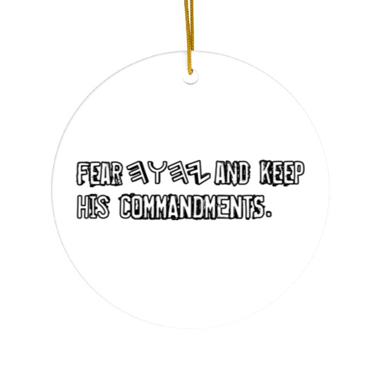 FEAR YHWH AND KEEP HIS COMMANDMENTS Ceramic Ornaments