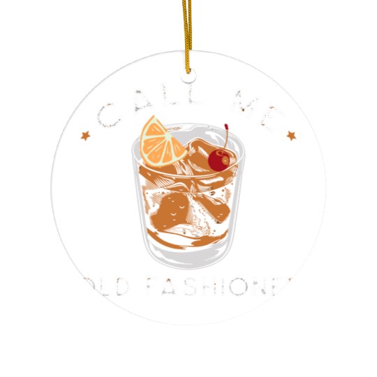 Call Me Old Fashioned Whiskey Drinking Ceramic Ornaments