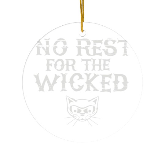 No Rest For The Wicked Ceramic Ornaments