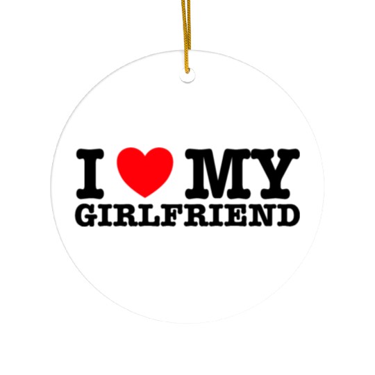 i Love My Girlfriend Ceramic Ornaments