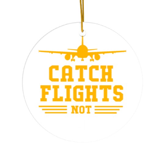 Air Traffic Controller Catch Flights Not Feelings Ceramic Ornaments