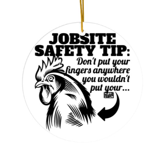 FUNNY JOBSITE SAFETY TIP Ceramic Ornaments