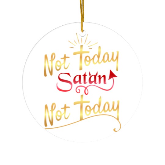 Not today Satan not today Ceramic Ornaments