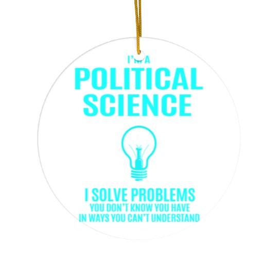 Political Science Ceramic Ornaments - I Solve Problems Gift