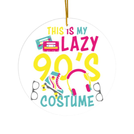 This Is My Lazy 90s Costume Ceramic Ornaments