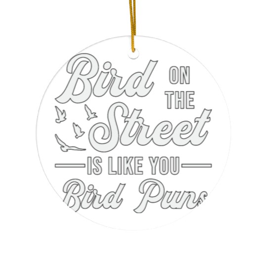 Bird Watching Like You Birds Puns Bird Watcher Ceramic Ornaments