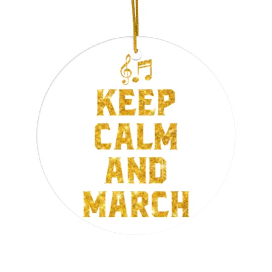Keep Calm and March Ceramic Ornaments