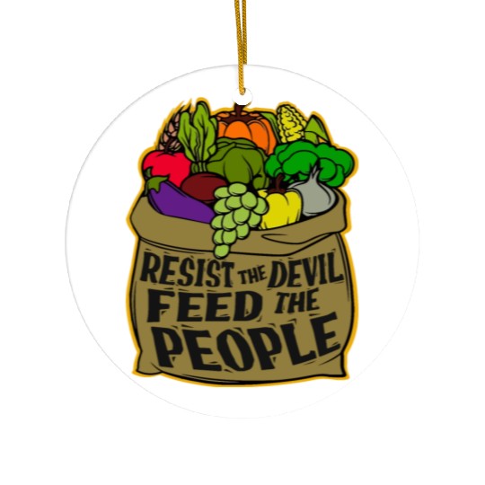 Resist the Devil Feed the People Ceramic Ornaments