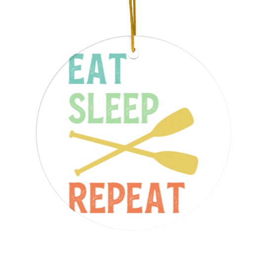 Eat Sleep Paddle Repeat Vintage Canoe Kayak Ceramic Ornaments