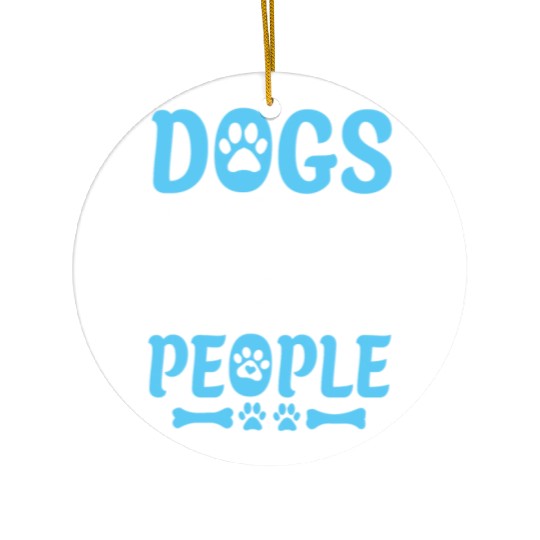 Dogs are my favorite people Ceramic Ornaments