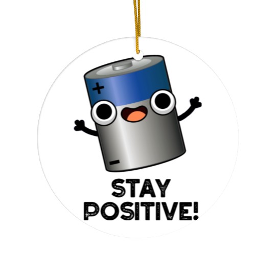 Stay Positive Funny Battery Pun Ceramic Ornaments