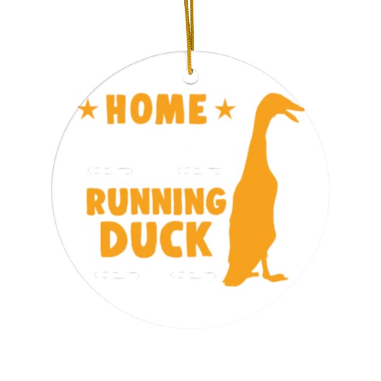 Home Is Where My Running Duck Ceramic Ornaments