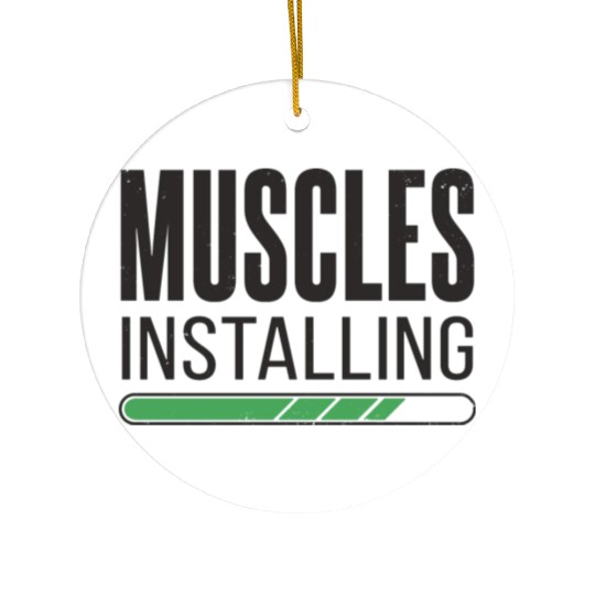 Installing Muscles Please Wait - Funny Gym Workout Ceramic Ornaments
