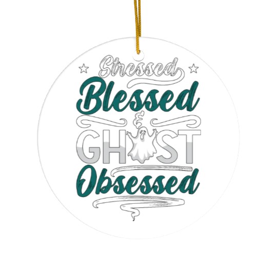 Ghost Hunter Stressed Blessed Ghost Hunting Hunt Ceramic Ornaments