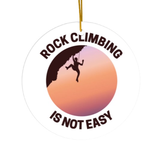 Rock Climbing Rappelling Not Easy Ceramic Ornaments