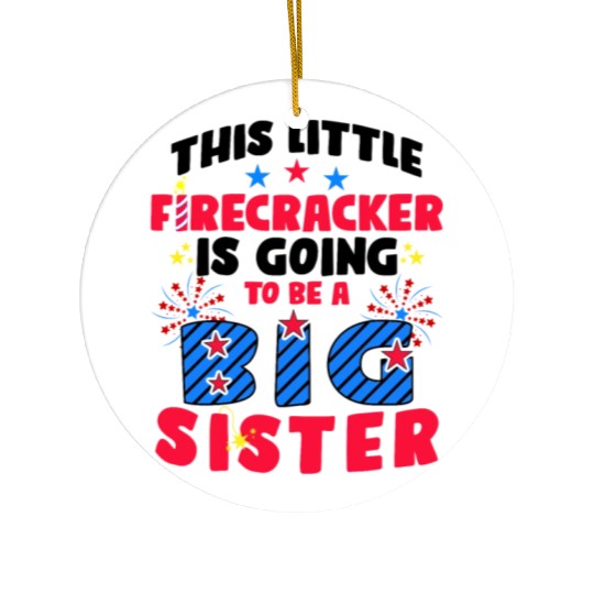 This Little Firecracker is going to be Big Sister Ceramic Ornaments