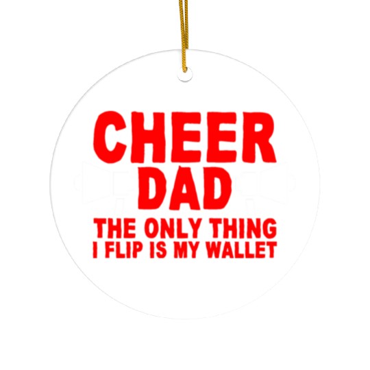 Cheer Dad, The Only Thing I Flip Is My Wallet 7 Ceramic Ornaments